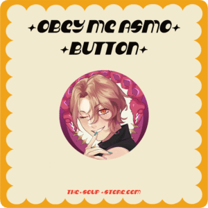 [ OBEY ME! ] | Asmo Button