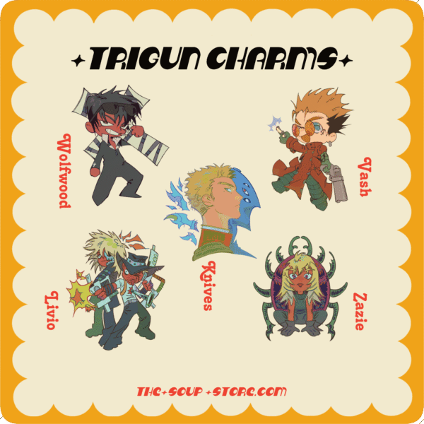 [ TRIGUN ] | Charms